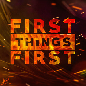 First Things First