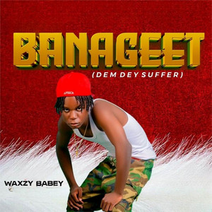 Banageet (Dem dey suffer)