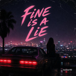 FINE IS A LIE by lastbar90