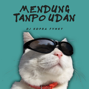 Mendung Tanpo Udan by DJ Kopra Fvnky