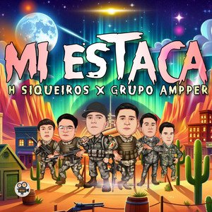 Mi Estaca by H Siqueiros, Grupo Ampper