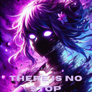 There Is No Stop by LeoTHM