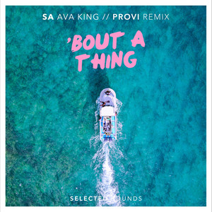 Bout a Thing (Provi Remix) by SA, Ava King