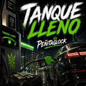 TANQUE LLENO by PEÑITAGLOCK