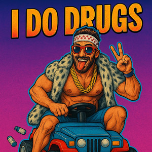 I DO DRUGS by RiotTheory