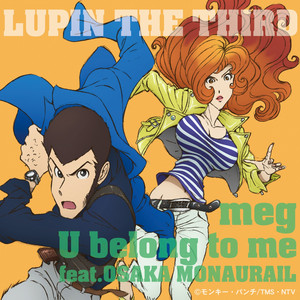 U Belong to Me (feat. OSAKA MONAURAIL) by meg, Osaka Monaurail, SWEEP