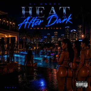 Heat After Dark by VJ HNDRX