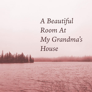 A Beautiful Room At My Grandma's House by Robert Anton Strobel