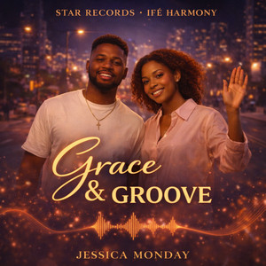 Grace and Groove 2 by STAR RECORDS, Ifé harmony