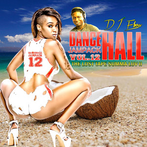 DJ Ebou - DJ Ebou - Dancehall Jampack, Vol. 12