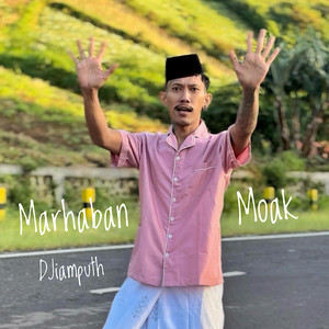 DJiamputh - Marhaban Moak