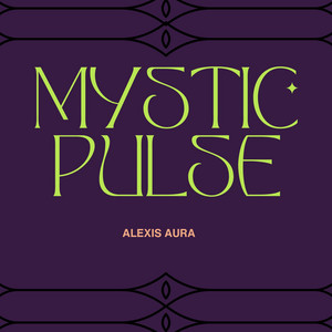 Mystic Pulse by Alexis Aura