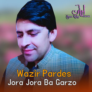 Wazir Pardes - Jora Jora Ba Garzo