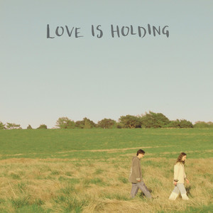 Love Is Holding by Today We Are