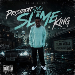 President Slime King by Yung Nasty