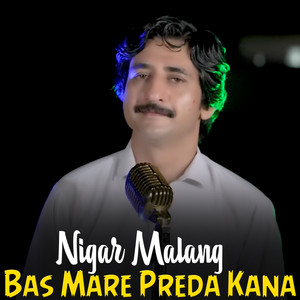 Nigar Malang - Bas Mare Preda Kana