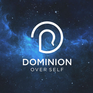Dominion over Self - Personal Development, Pt. 1