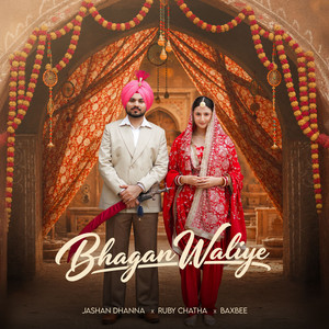 Bhagan Waliye by Jashan Dhanna, Ruby Chatha, Baxbee