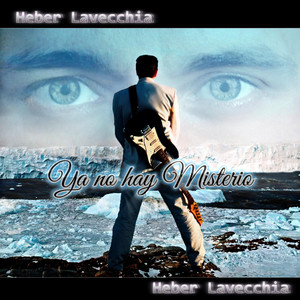 heber lavecchia - Ya No Hay Misterio
