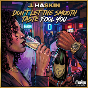 DONT LET THE SMOOTH TASTE FOOL YOU by J.Haskin