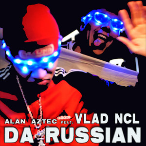 Da Russian - Single by Alan Aztec | Spotify