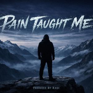 Pain Taught Me by Kage, Mason Hayes
