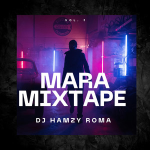 MARA MIXTAPE 2025 VOL1 by DJ HAMZY ROMA