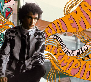 Cinema Olympia - Caetano Raro & Inédito (1967 - 1974
