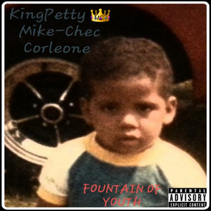 FOUNTAIN OF YOUTH by Mike-Chec Corleone, kingpetty mc
