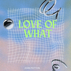 Love of What