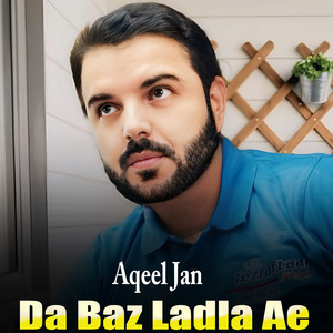 Aqeel Jan - Da Baz Ladla Ae