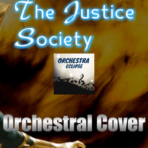 The Justice Society Theme  Orchestral Cover