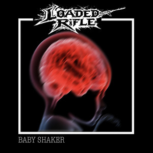 Baby Shaker - Singel Version by Loaded Rifle