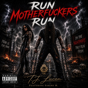 RUN MOTHERFUCKERS RUN by T.j LUCEN