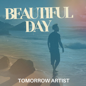 Tomorrow Artist - Beautiful Day