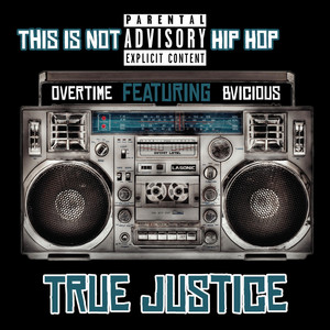 This Is Not (Hip Hop) by True Justice, Bvicious, Overtime