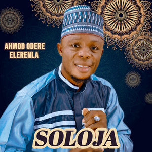 Ahmod Odere Elerenla - Soloja