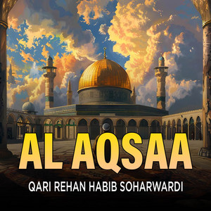 Qari Rehan Habib Soharwardi - Al Aqsaa