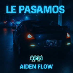 Le Pasamos by Aiden Flow