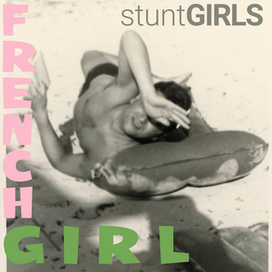 frenchGIRL by stuntGIRLS