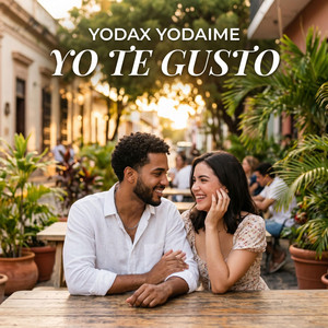 Yo Te Gusto by Yodax Yodaime