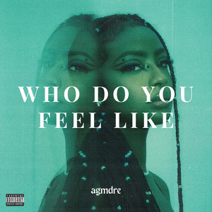 Who Do You Feel Like