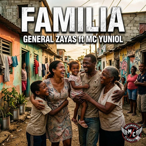Familia by General Zayas, MC Yuniol