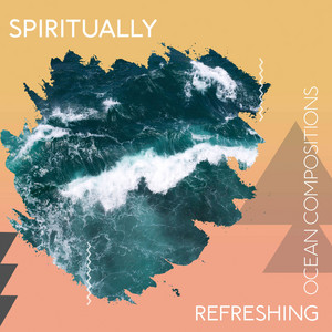 Spiritually Refreshing Ocean Compositions album