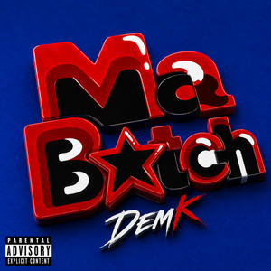 Ma Bitch by DemK