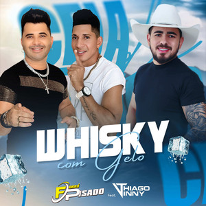 Whisky Com Gelo by Forró Pisado, Thiago Vinny