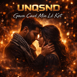 Gava Çavê Min Lê Ket by UNQSND