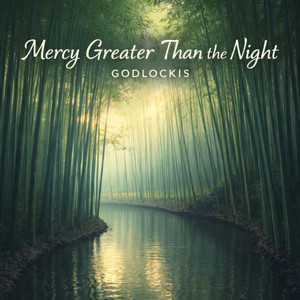 Mercy Greater Than the Night by Godlockis