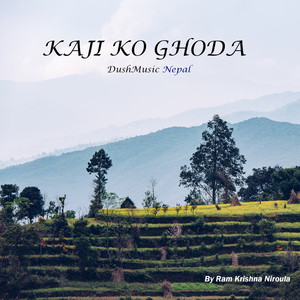 Ram Krishna Niroula - KAJI KO GHODA