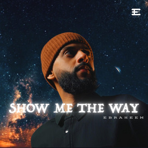Show Me The Way (Vocals Only) by Ebraheem